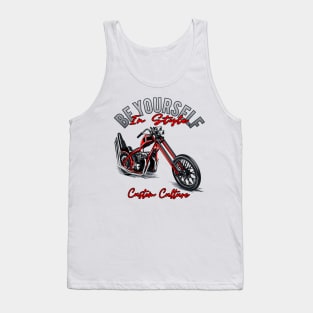 Be yourself in style,Custom culture,custom bike,Chopper motorcycle,long forks Tank Top